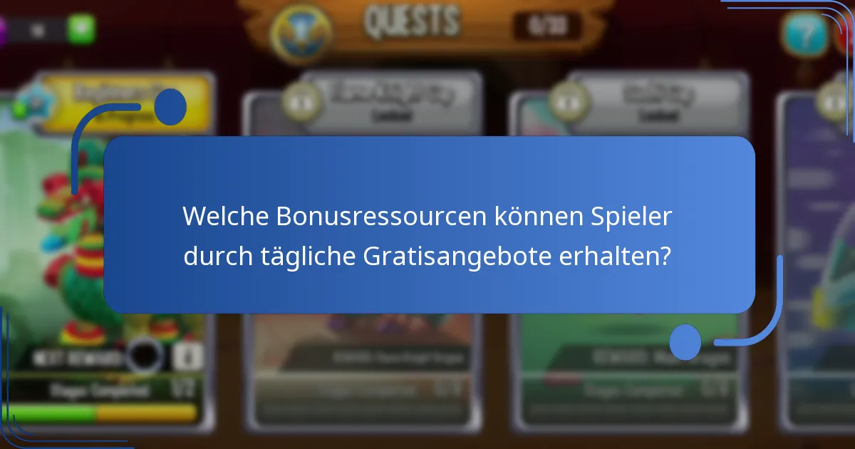 Welche Bonusressourcen können Spieler durch tägliche Gratisangebote erhalten?