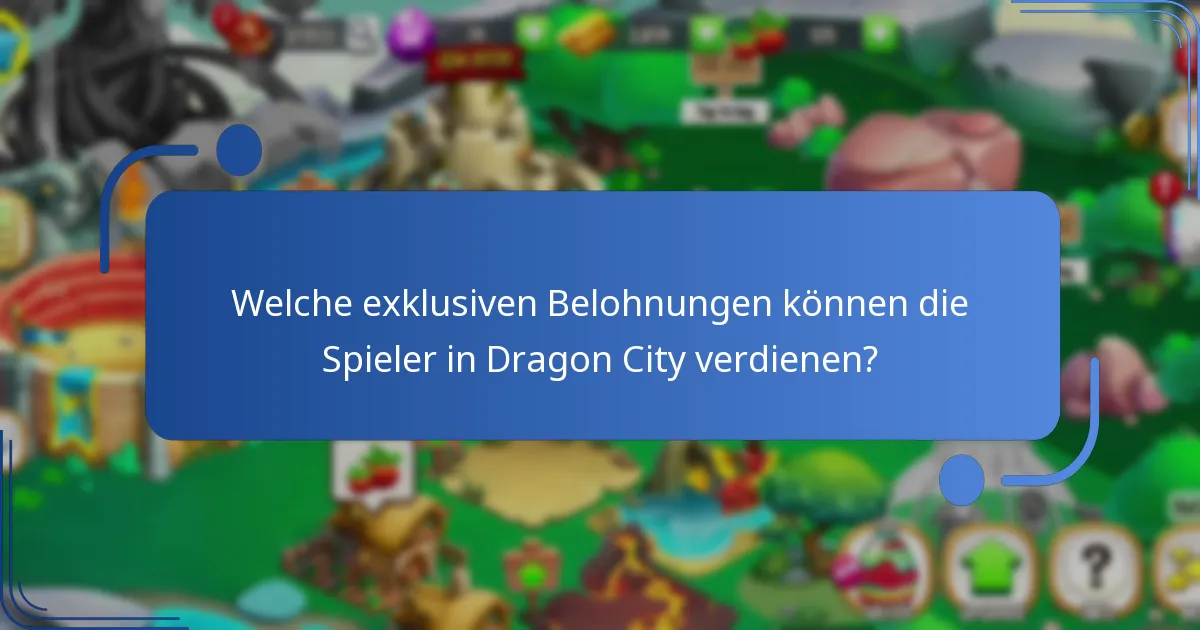 Welche exklusiven Belohnungen können die Spieler in Dragon City verdienen?