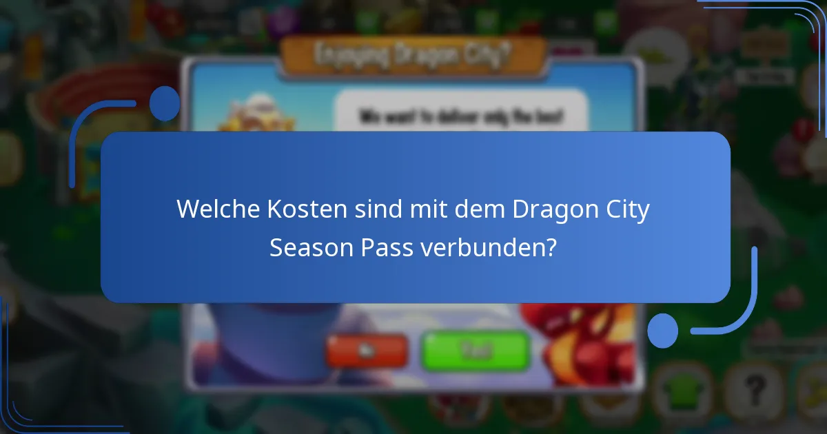 Welche Kosten sind mit dem Dragon City Season Pass verbunden?