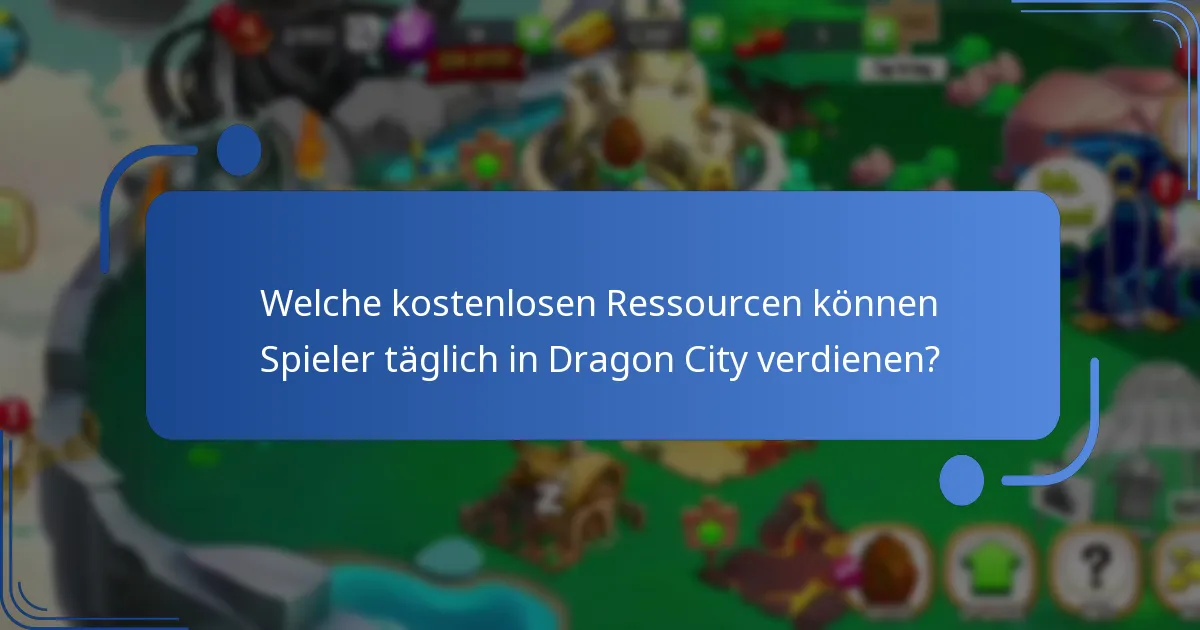 Wie beeinflussen tägliche kostenlose Ressourcen das Gameplay in Dragon City?