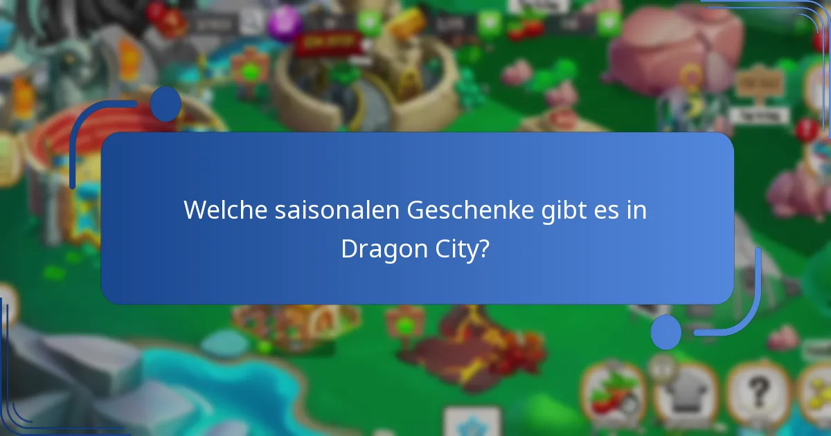 Welche saisonalen Geschenke gibt es in Dragon City?