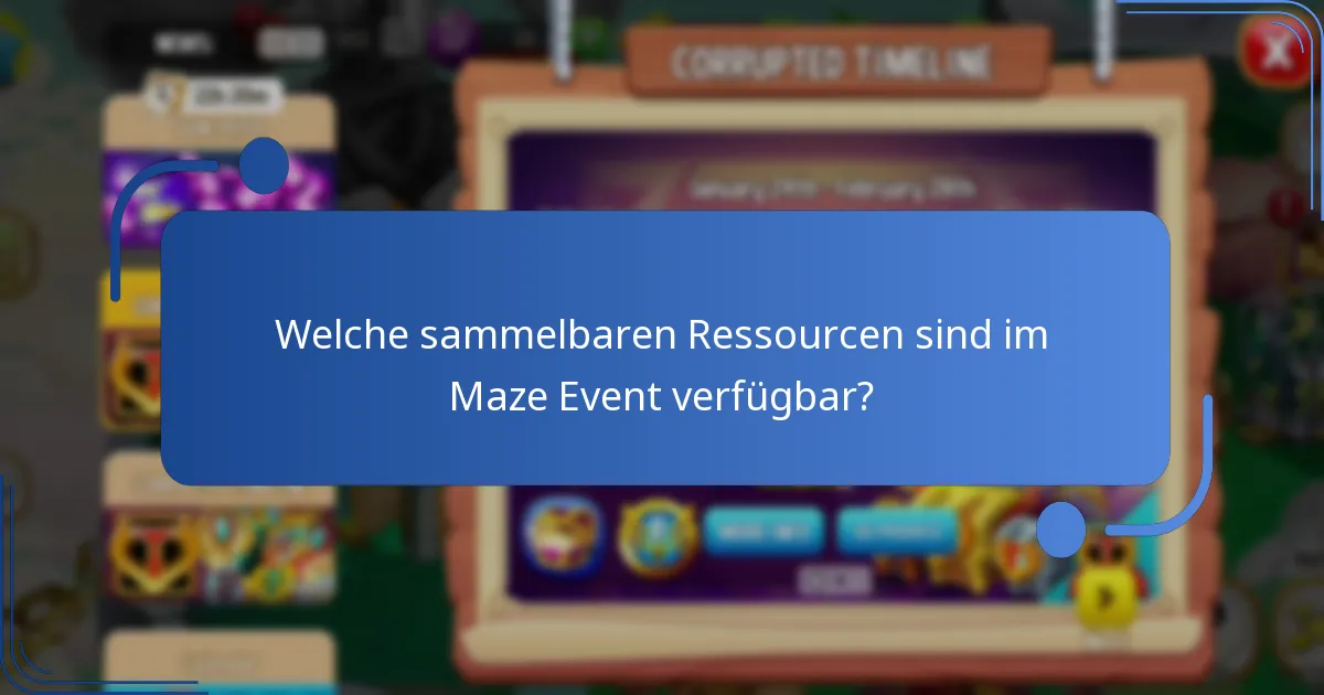 Welche sammelbaren Ressourcen sind im Maze Event verfügbar?