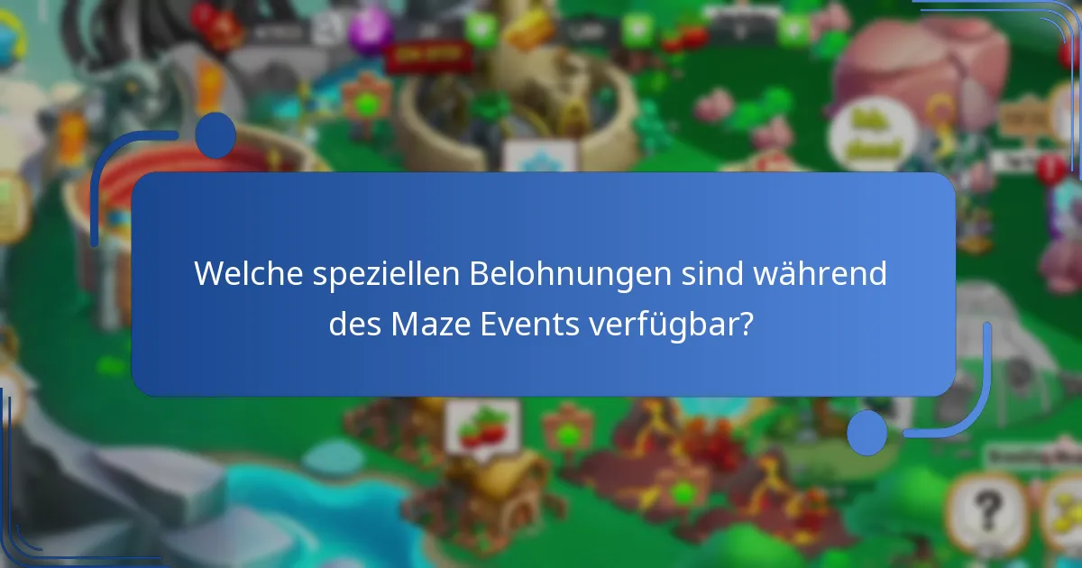Welche speziellen Belohnungen sind während des Maze Events verfügbar?